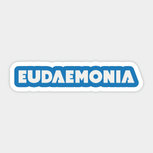 Eudaemonia - Being Lucky or Happy (white) Sticker